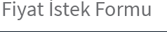 Fiyat İstek Formu